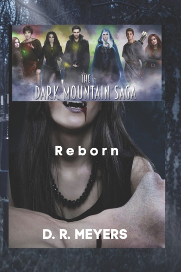 The Dark Mountain Saga : Reborn by D R Meyers - Paperback