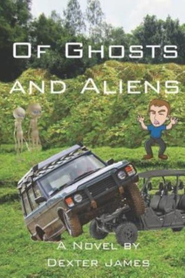 Of Ghosts and Aliens by Dexter James - Paperback