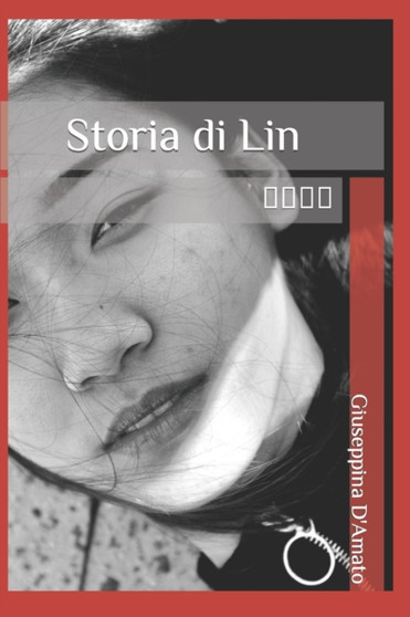 Storia di Lin : 林的歷史 : 1 by Giuseppina D'Amato - Paperback
