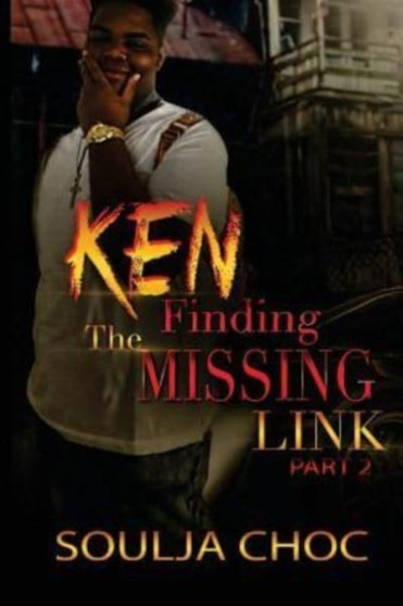 Ken 2 : Finding the Missing Link : 2 by Soulja Choc - Paperback