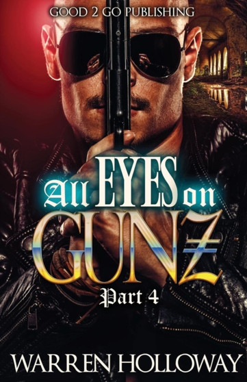 All Eyes on Gunz 4 : 4 by Warren Holloway - Paperback
