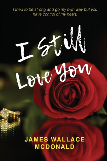 I Still Love You by James W McDonald - Paperback