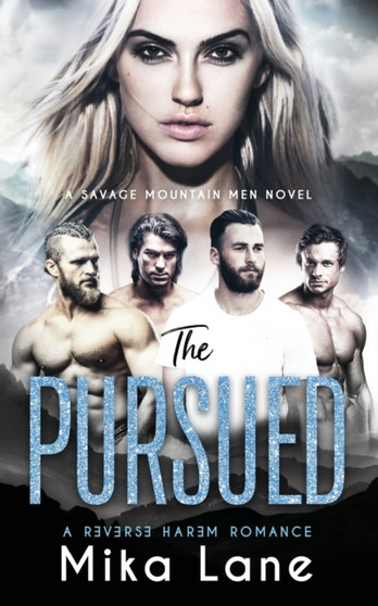 The Pursued : A Contemporary Reverse Harem Romance (Savage Mountain Men) by Mika Lane - Paperback