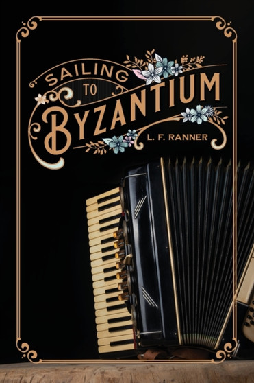 Sailing to Byzantium by L F Ranner - Paperback