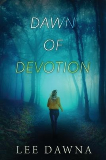 Dawn Of Devotion : 3 by Lee Dawna - Paperback