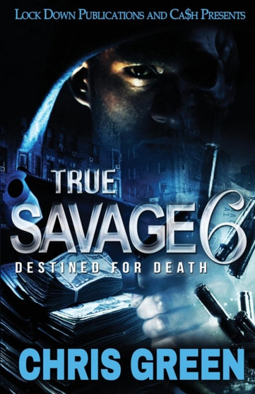 True Savage 6 : Destined for Death : 6 by Chris Green - Paperback