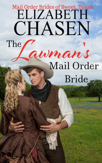 The Lawman's Mail Order Bride : 1 by Elizabeth Chasen - Paperback