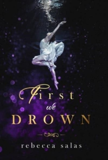First We Drown by Rebecca Salas - Hardback