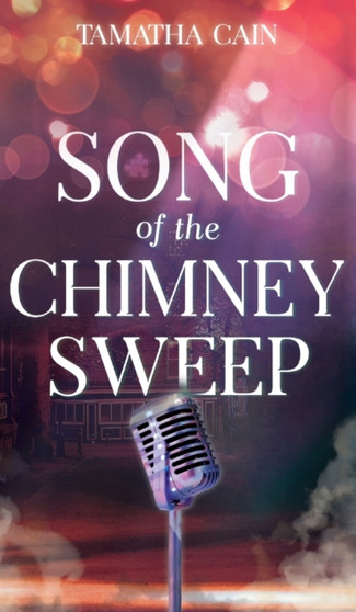 Song of the Chimney Sweep by Tamatha Cain - Hardback