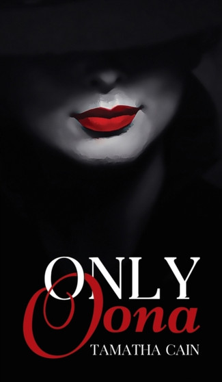 Only Oona by Tamatha Cain - Hardback