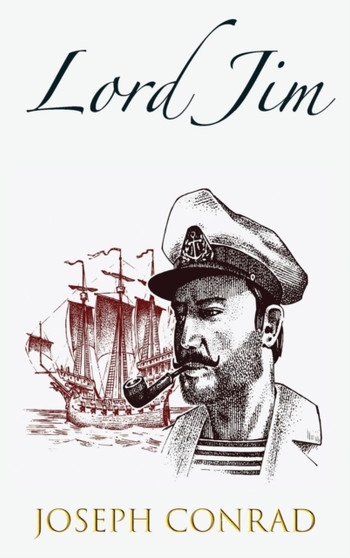 Lord Jim : a Tale by Joseph Conrad - Hardback