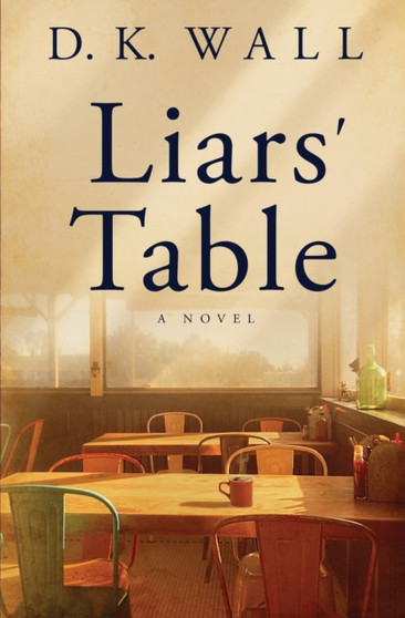 Liars' Table by D K Wall - Paperback