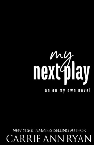 My Next Play : 3 by Carrie Ann Ryan - Paperback