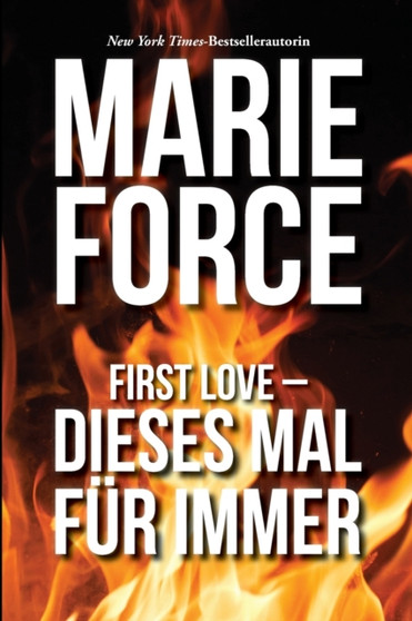 First Love - Dieses Mal fur immer by Marie Force - Paperback
