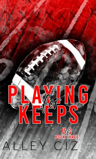 Playing For Keeps : Discreet Special Edition by Alley Ciz - Hardback