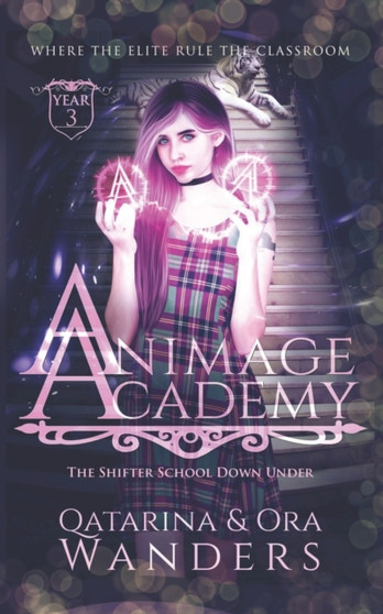 Animage Academy Year Three : The Shifter Academy Down Under : 3 by Ora Wanders - Paperback