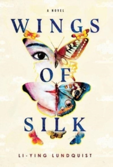 Wings of Silk by Li-Ying Lundquist - Hardback
