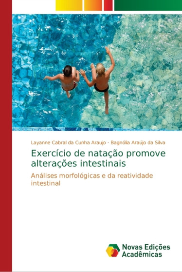 Exercicio de natacao promove alteracoes intestinais by Layanne Cabral Da Cunha Araujo - Paperback