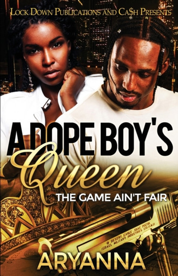 A Dope Boy's Queen : The Game Ain't Fair : 1 by Aryanna - Paperback