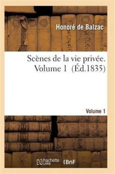 Scenes de la Vie Privee. Volume 1 by de Balzac-H - Paperback