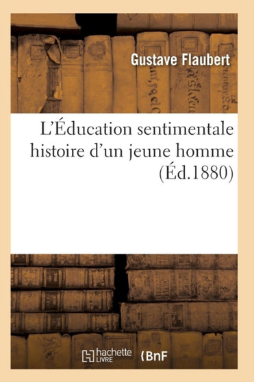 L'Education Sentimentale Histoire d'Un Jeune Homme by Flaubert-G - Paperback