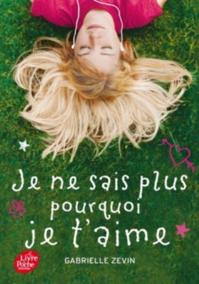 Je ne sais plus pourqui je t'aime by Gabrielle Zevin - Paperback