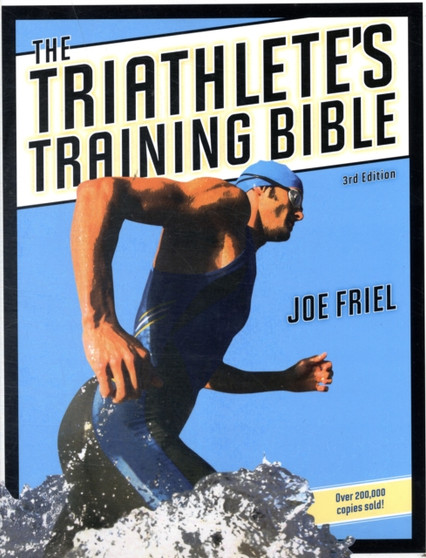 The Triathlete's Training Bible by Joe Friel - Paperback