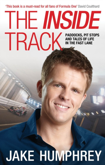 The Inside Track : Paddocks, Pit Stops and Tales of My Life in the Fast Lane by Humphrey - Hardback
