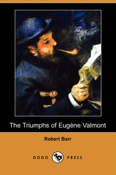 The Triumphs of Eugene Valmont (Dodo Press) by Robert Barr - Paperback