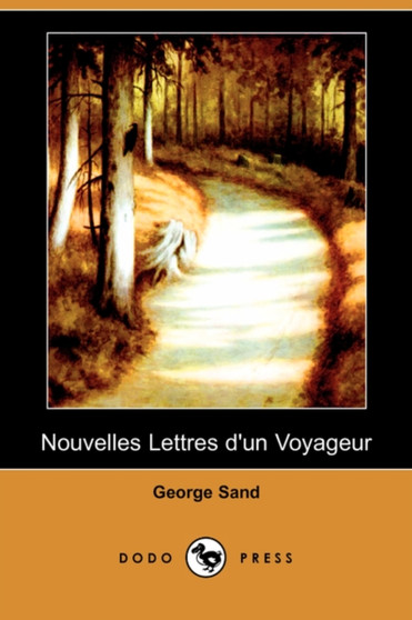 Nouvelles Lettres D'Un Voyageur (Dodo Press) by Title George pse Sand - Paperback
