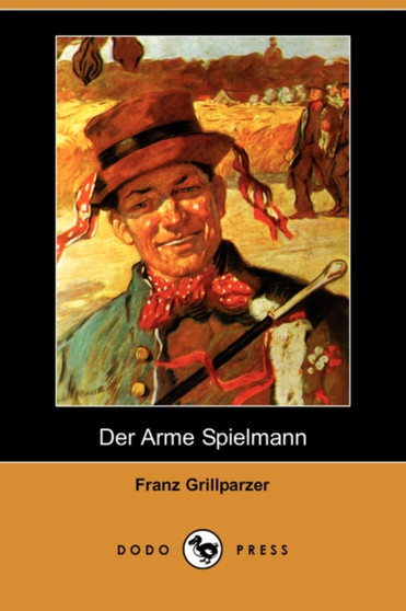 Der Arme Spielmann (Dodo Press) by Franz Grillparzer - Paperback