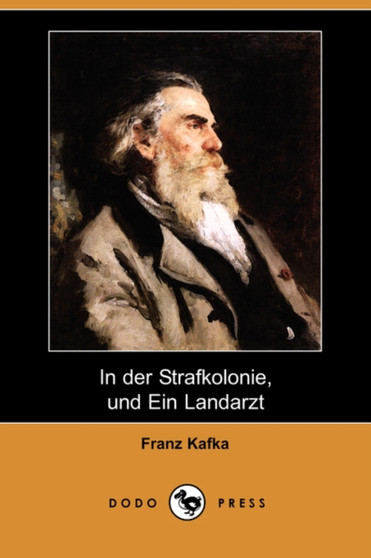 In Der Strafkolonie, Und Ein Landarzt (Dodo Press) by Franz Kafka - Paperback