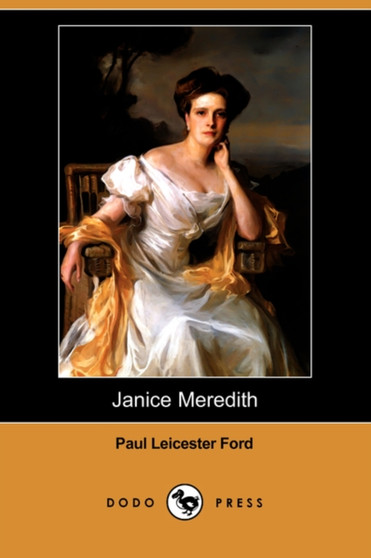 Janice Meredith (Dodo Press) by Paul Leicester Ford - Paperback Janice Meredith (Dodo Press) by Paul Leicester Ford - Paperback