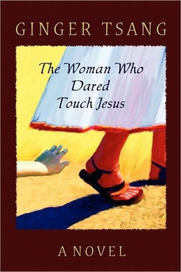 The Woman Who Dared Touch Jesus by Ginger Tsang - Paperback