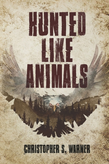 Hunted Like Animals by Christopher S Warner - Paperback