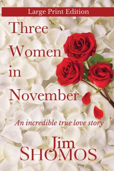 Three Women in November - Large Print Edition by Jim Shomos - Paperback