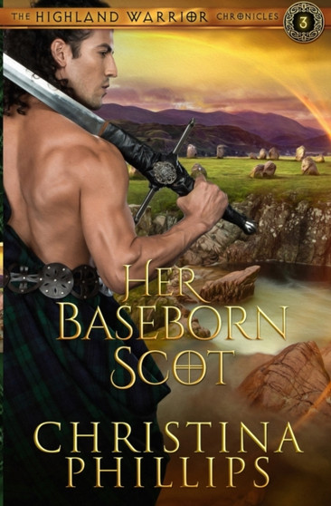 Her Baseborn Scot : 3 by Christina Phillips - Paperback