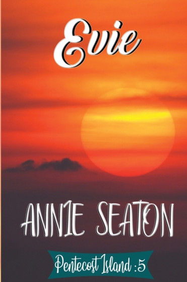 Evie : 5 by Annie Seaton - Paperback