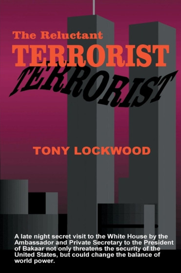 The Reluctant Terrorist by Tony Lockwood - Paperback