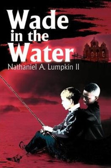 Wade in the Water by Nathaniel A II Lumpkin - Paperback