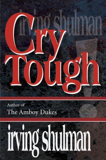Cry Tough by Irving Shulman - Paperback