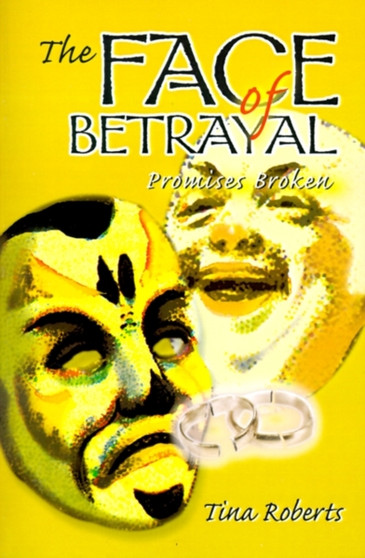 The Face of Betrayal : Promises Broken by Tina M Roberts - Paperback