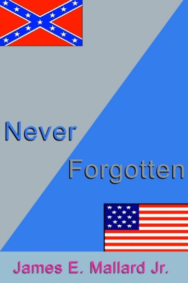 Never Forgotten by James E Mallard - Paperback