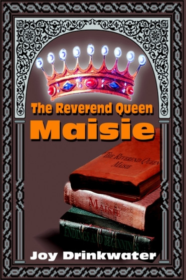The Reverend Queen Maisie by Joy Drinkwater - Paperback