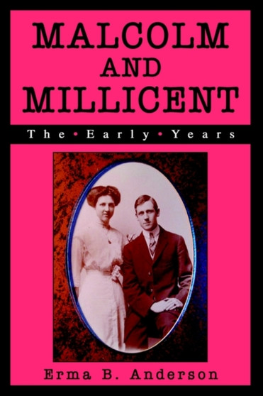 Malcolm and Millicent : The Early Years by Erma B Anderson - Paperback