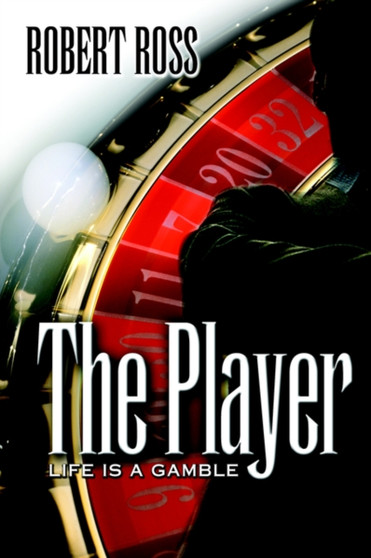 The Player : Life is a Gamble by Director of Education Robert Ross - Paperback
