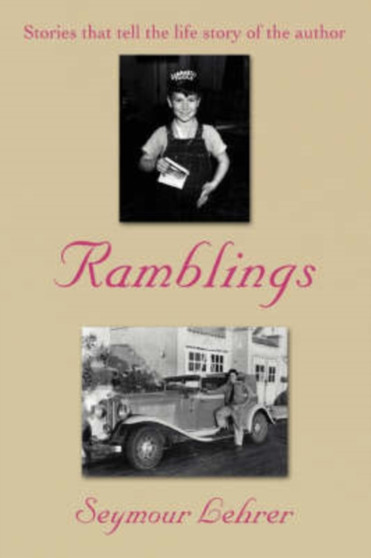 Ramblings : Stories that tell the life story of the author by Seymour Lehrer - Paperback