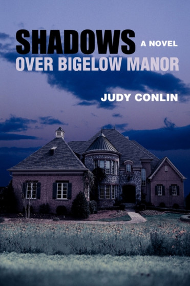 Shadows Over Bigelow Manor by Judy Conlin - Paperback