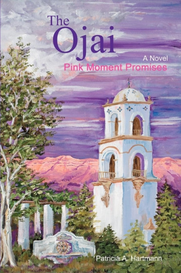 The Ojai : Pink Moment Promises by Patricia a Hartmann - Paperback