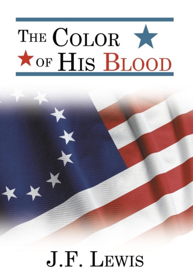 The Color of His Blood by J F Lewis - Hardback